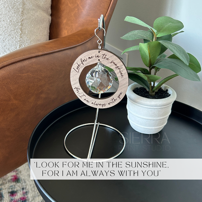 'Look for me in the sunshine, for I am always with you.' Memorial Circle Suncatcher
