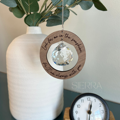 'Look for me in the sunshine, for I am always with you.' Memorial Circle Suncatcher